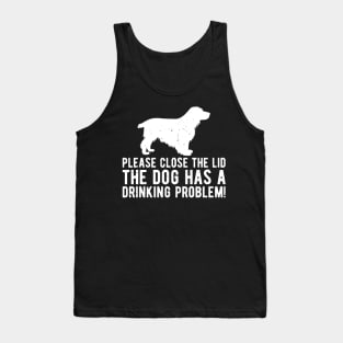 please close the lid the dog has a drinking problem! Tank Top